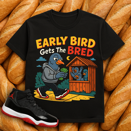 "Early Bird Gets The Bred (Bred 11)" T-shirt